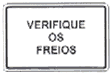 verifique os freios